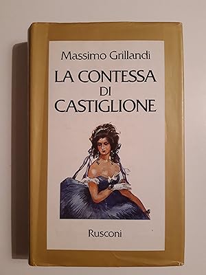 Immagine del venditore per Grillandi Massimo. La contessa di Castiglione. Rusconi. 1978 - II venduto da Amarcord libri