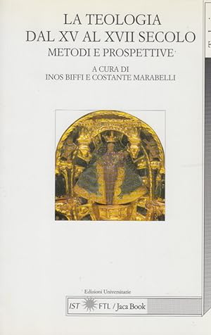 Seller image for La teologia dal XV al XVIII secolo. Metodi e prospettive. for sale by Arca dei libri di Lorenzo Casi