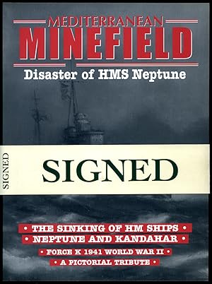 Imagen del vendedor de Mediterranean Minefield | Disaster of HMS Neptune The Sinking of HM Ships Neptune and Kandahar Force k 1941 World War II [Signed] a la venta por Little Stour Books PBFA Member