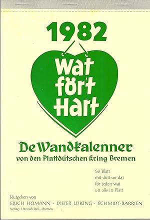 Wat för`t Hart - 1982 - De Wandkalenner von den Plattdütschen Kring Bremen; 53 Blatt mit dütt un ...
