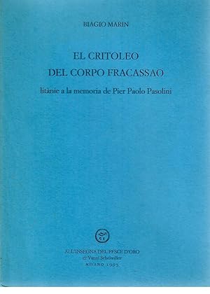 Bild des Verkufers fr El critoleo del corpo fracassao litanie a la memoria de Pier Paolo Pasolini zum Verkauf von Studio Bibliografico Marini