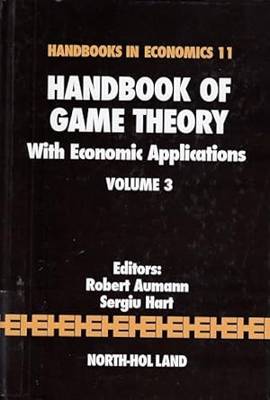 Imagen del vendedor de Handbook of game theory with economic applications : volume 3 / ed. by Robert J. Aumann; Handbooks in economics; 11 a la venta por Licus Media