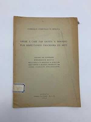 Consiglio comunale di Genova. Opere e case far giusta il bisogno pur rispettando panorama ed arte