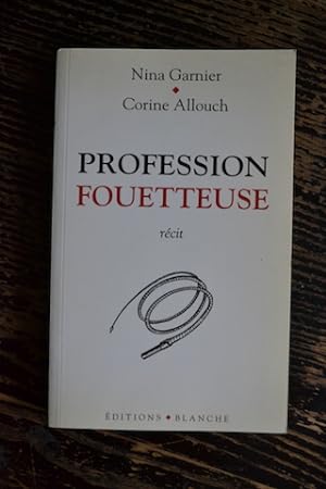 Image du vendeur pour Profession fouetteuse - Rcit mis en vente par Un livre en poche
