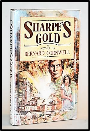 Sharpe's Gold: Richard Sharpe & the Destruction of Almeida, August 1810 (Richard Sharpe's Adventu...