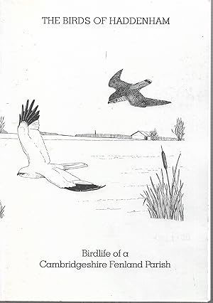 Imagen del vendedor de The Birds of Haddenham : Birdlife of a Cambridgeshire Fenland Parish a la venta por Trinders' Fine Tools