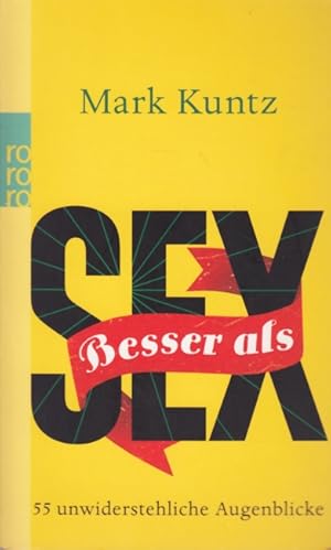 Seller image for Besser als Sex : 55 unwiderstehliche Augenblicke. for sale by TF-Versandhandel - Preise inkl. MwSt.