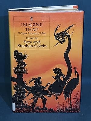 Seller image for Imagine That! Fifteen Fantastic Tales for sale by Red Owl Books