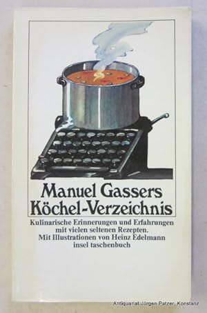 Manuel Gassers Köchel-Verzeichnis. Kulinarische Erinnerungen und Erfahrungen mit vielen seltenen ...