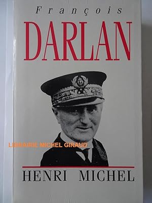Immagine del venditore per Francois Darlan, amiral de la flotte venduto da Librairie Michel Giraud
