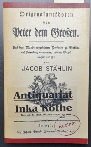 Originalanekdoten von Peter dem Grossen - Aus dem Munde angesehender Personen zu Moskau und Peter...