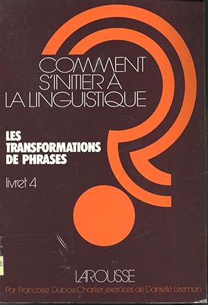 Imagen del vendedor de Comment s'initier  la linguistique ? Livret 4 : Les transformations de phrases a la venta por Librairie Le Nord