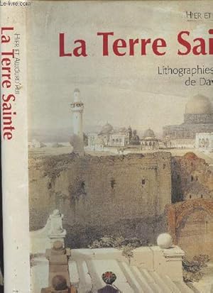 Seller image for La Terre Sainte - Lithographies et Journal de David Roberts - Hier et aujourd'hui for sale by Le-Livre