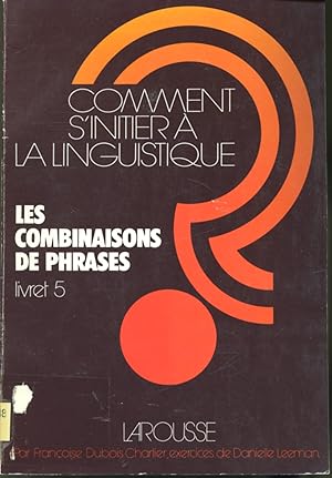 Imagen del vendedor de Comment s'initier  la linguistique ? Livret 5 : Les combinaisons de phrases a la venta por Librairie Le Nord