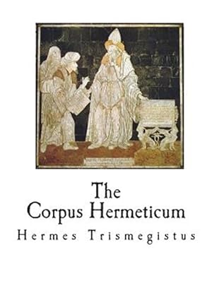 Bild des Verkufers fr The Corpus Hermeticum: The Teachings of Hermes Trismegistus zum Verkauf von GreatBookPrices