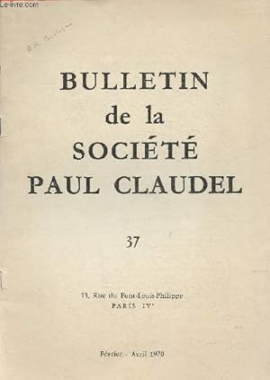 Image du vendeur pour Bulletin de la Socit Paul Claudel n37 Fvrier-Avril 1970-Sommaire: Deux lettres de Paul Claudel  un religieux- Claudel, pote des exils par Gabriel Marcel- Camille CLaudel, sculpteur par Ccile Goldscheider- En marge des livres - etc. mis en vente par Le-Livre