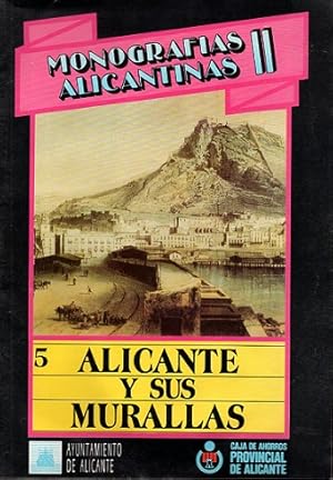 Seller image for MONOGRAFIAS ALICANTINAS II. N 5: Alicante y sus murallas. for sale by Librera DANTE