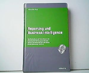 Reporting und Business Intelligence. Berichtsstrukturen und Kennzahlenauswahl - Praxisbeispiele f...