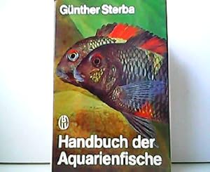 Handbuch der Aquarienfische - 416 Süßwasserfische. Arten - Haltung - Pflege - Zucht.