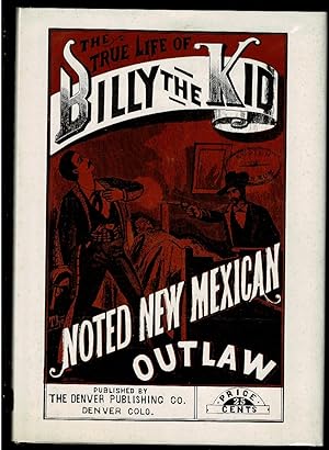 Bild des Verkufers fr THE TRUE LIFE OF BILLY THE KID NOTED NEW MEXICO OUTLAW zum Verkauf von Circle City Books