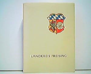 Image du vendeur pour Landkreis Freising - Aus Vergangenheit und Gegenwart des heutigen Kreisgebietes. Mit beiliegender Faltkarte. mis en vente par Antiquariat Kirchheim