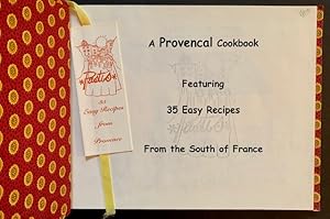 A Little Taste of Provence: A Provencal Cookbook--Featuring 35 Easy Recipes From the South of France