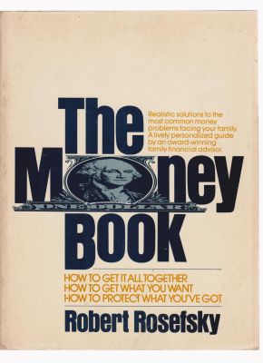 Image du vendeur pour The money book: How to get it all together, how to get what you want, how to protect what you've got (A Speaking dollar-wise book) mis en vente par Robinson Street Books, IOBA
