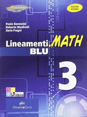 Bild des Verkufers fr Lineamenti Math Blu 3. Edizione Riforma. Per le Scuole Superiori. Con CD-ROM. Con Espansione Online zum Verkauf von Usatopoli libriusatierari