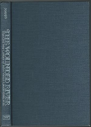 Bild des Verkufers fr The Wounded River: The Civil War Letters of John Vance Lauderdale, M.D. zum Verkauf von MyLibraryMarket