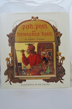Seller image for PISH, POSH, SAID HIERONYMUS BOSCH (DJ is protected by a clear, acid-free mylar cover) for sale by Sage Rare & Collectible Books, IOBA
