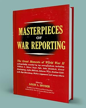 MASTERPIECES OF WAR REPORTING; The Great Moments of World War II