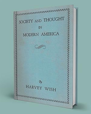 SOCIETY AND THOUGHT IN MODERN AMERICA; A Social and Intellectual History of the American People S...