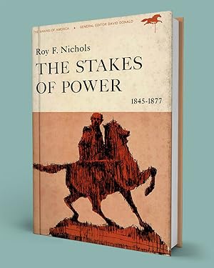 THE STAKES OF POWER 1845-1877