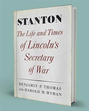 Seller image for STANTON: The Life and Times of Lincolns Secretary of War for sale by Gordian Booksellers