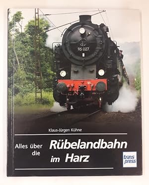 Seller image for Alles ber die Rbelandbahn im Harz. Mit zahlr. Abb. for sale by Der Buchfreund