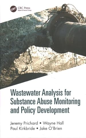 Bild des Verkufers fr Wastewater Analysis for Substance Abuse Monitoring and Policy Development zum Verkauf von GreatBookPricesUK