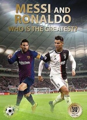 Imagen del vendedor de Messi and Ronaldo : Who Is the Greatest? a la venta por GreatBookPrices