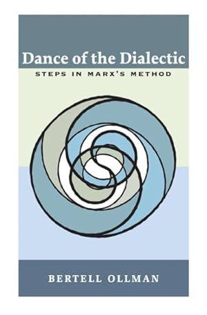 Imagen del vendedor de Dance of the Dialectic : Steps in Marx's Method a la venta por GreatBookPrices
