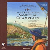 Imagen del vendedor de Les Aventures De Samuel De Champlain : Ide Originale De Gatane Breton Et Hugh Phillips a la venta por RECYCLIVRE