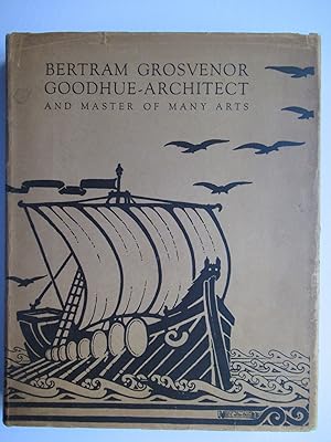 BERTRAM GROSVENOR GOODHUE - ARCHITECT AND MASTER OF MANY ARTS