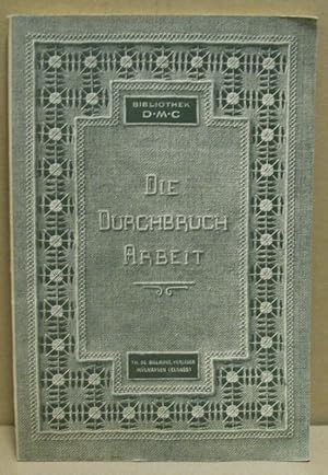 Die Durchbrucharbeit [1. Serie ]. (Bibliothek D.M.C.)