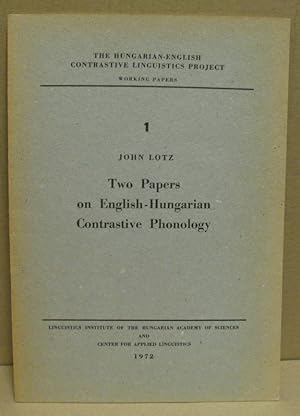 Two Papers on English-Hungarian Contrastive Phonologie. (The Hungarian-English Contrastive Lingui...