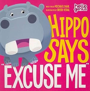 Seller image for Hippo Says "Excuse Me" for sale by GreatBookPrices