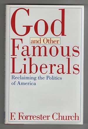 Imagen del vendedor de God and Other Famous Liberals Reclaiming the Politics of America a la venta por Sweet Beagle Books