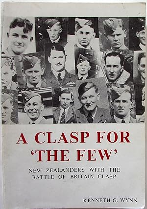 A Clasp for The Few : New Zealanders with the Battle of Britain Clasp