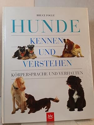 Hunde kennen und verstehen - Körpersprache und Verhalten. Bruce Fogle - Übersetzung: Siegfried Sc...