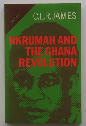 Nkrumah and the Ghana Revolution