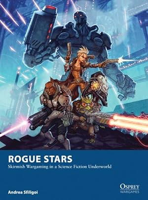 Bild des Verkufers fr Rogue Stars : Skirmish Wargaming in a Science Fiction Underworld zum Verkauf von GreatBookPrices