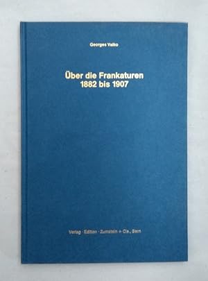 Über die Frankaturen 1882 bis 1907.
