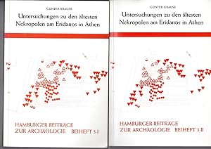 Untersuchungen zu den ältesten Nekropolen am Eridanos in Athen. 2 Hefte Band 1: Text. - Band 2: A...